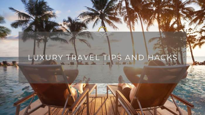 Luxury travel tips